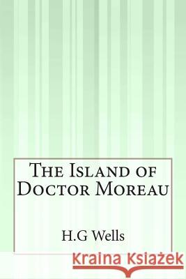 The Island of Doctor Moreau H. G. Wells 9781503201248 Createspace - książka