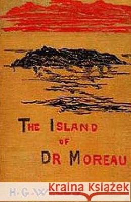 The Island of Doctor Moreau H. G. Wells 9781507724187 Createspace - książka