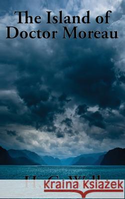 The Island of Doctor Moreau H G Wells 9781515426882 Wilder Publications - książka