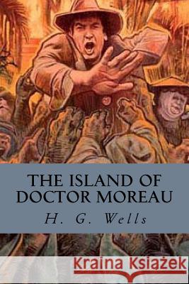 The Island of Doctor Moreau H. G. Wells Editorial Oneness 9781539418320 Createspace Independent Publishing Platform - książka