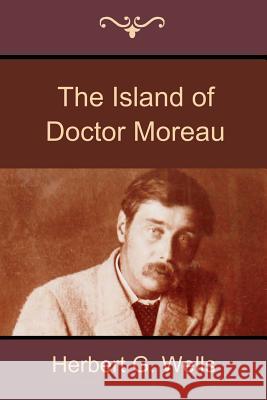 The Island of Doctor Moreau Herbert G. Wells 9781618951595 Bibliotech Press - książka