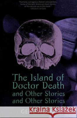 The Island of Dr. Death and Other Stories and Other Stories Gene Wolfe 9780312863548 Orb Books - książka
