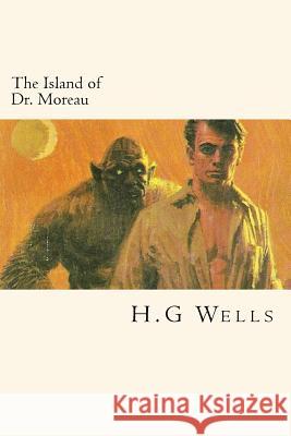 The Island of Dr. Moreau H. G. Wells 9781720468301 Createspace Independent Publishing Platform - książka