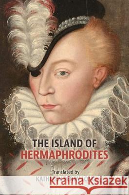 The Island of Hermaphrodittes: Volume 588 Kathleen Perry Long 9780866986496 Arizona Center for Medieval and Renaissance S - książka