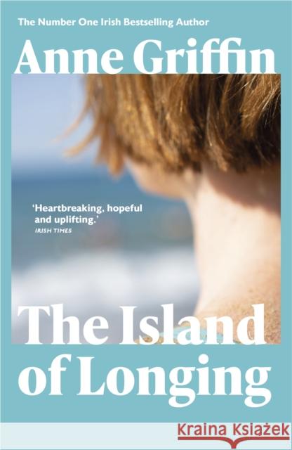 The Island of Longing: The emotional, unforgettable Top Ten Irish bestseller Anne Griffin 9781529372052 Hodder & Stoughton - książka