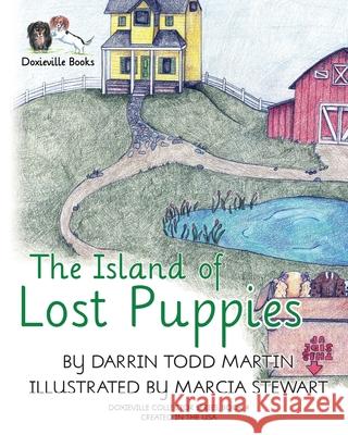 The Island of Lost Puppies Darrin Todd Martin, Marcia Stewart 9780999856970 Proving Press - książka