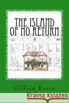 The Island of no Return Wiles, Gillian Reece 9781517622534 Createspace - książka