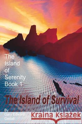 The Island of Serenity Book 1: The Island of Survival Gary Edward Gedall 9782940535453 From Words to Worlds - książka