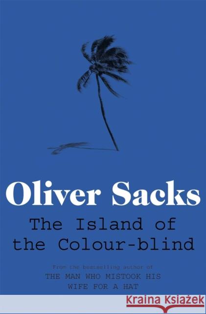 The Island of the Colour-blind Oliver Sacks 9780330526104 Pan Macmillan - książka