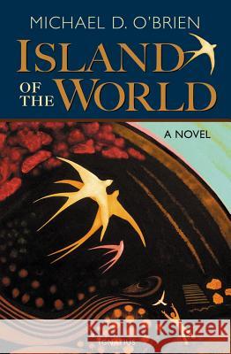 The Island of the World Michael O'Brien 9781586174903 Ignatius Press - książka