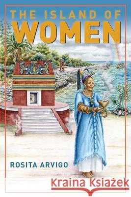 The Island of Women Rosita Arvigo 9780990393993 Story Bridge Books - książka