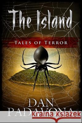 The Island: Tales of Terror Dan Padavona 9781518698804 Createspace Independent Publishing Platform - książka