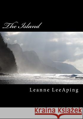 The Island: The Island of Love and Chaos Leanne Leeaping 9781537415895 Createspace Independent Publishing Platform - książka