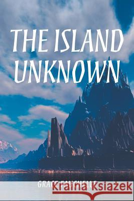 The Island Unknown Grace Fauchelle 9781628575002 Strategic Book Publishing - książka