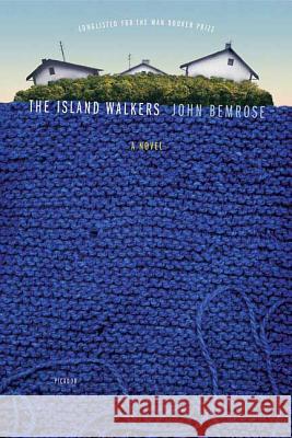 The Island Walkers John Bemrose 9780312423698 Picador USA - książka