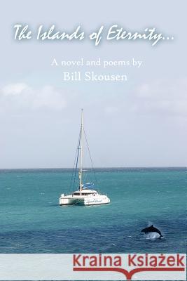 The Islands of Eternity... Bill Skousen 9781425924850 Authorhouse - książka