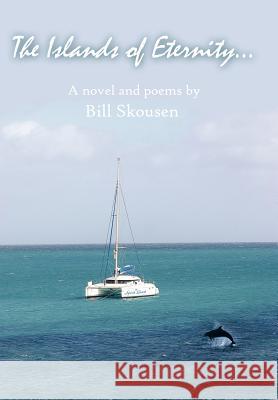 The Islands of Eternity... Bill Skousen 9781425924867 Authorhouse - książka
