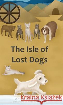 The Isle of Lost Dogs Jared Garcia 9781737347804 Lost Dogs Publishing - książka