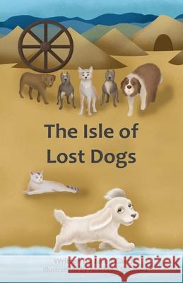 The Isle of Lost Dogs Jared Garcia 9781737347811 Lost Dogs Publishing - książka