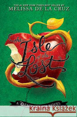 The Isle of the Lost (a Descendants Novel, Vol. 1): A Descendants Novel de la Cruz, Melissa 9781484720974 Disney-Hyperion - książka