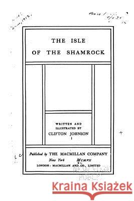 The Isle of the Shamrock Clifton Johnson 9781530905089 Createspace Independent Publishing Platform - książka