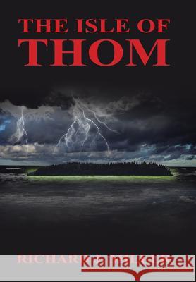 The Isle of Thom Richard J. Miller 9781524538941 Xlibris - książka