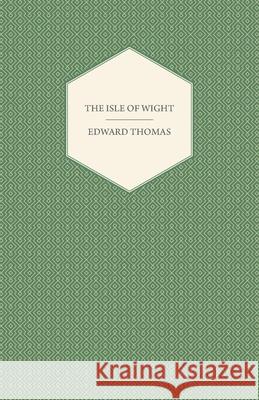 The Isle of Wight Edward, Jr. Thomas 9781444659061 Sastri Press - książka