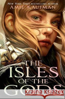 The Isles of the Gods Amie Kaufman 9780593479285 Alfred A. Knopf Books for Young Readers - książka