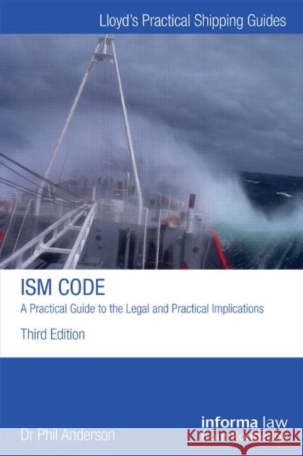 The Ism Code: A Practical Guide to the Legal and Insurance Implications: A Practical Guide to the Legal and Insurance Implications Anderson, Phil 9781843118855 Lloyd's List - książka