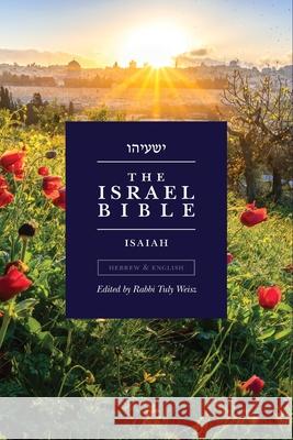 The Israel Bible - Isaiah Tuly Weisz 9781957109350 Israel365 - książka