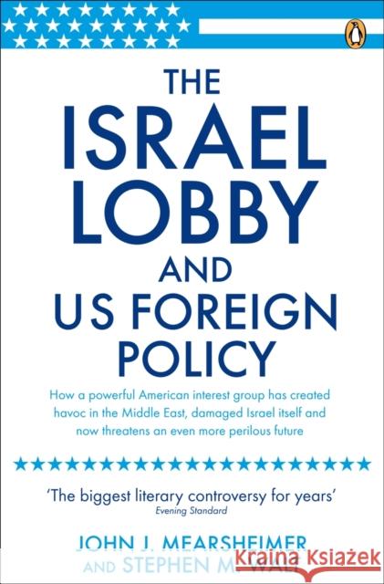 The Israel Lobby and US Foreign Policy John J Mearsheimer 9780141031231 Penguin Books Ltd - książka