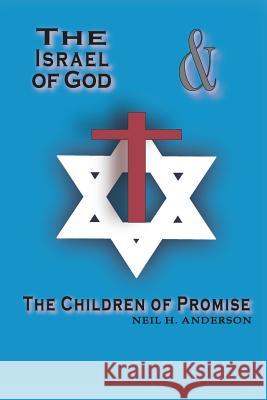 The Israel of God & the Children of Promise Neil H. Anderson 9781499635072 Createspace - książka