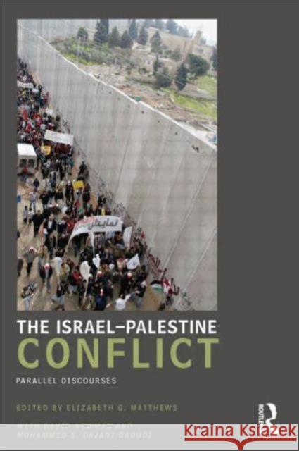 The Israel-Palestine Conflict: Parallel Discourses Matthews, Elizabeth 9780415434799  - książka