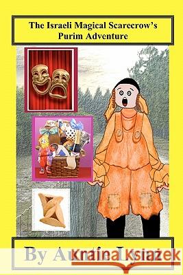 The Israeli Magical Scarecrow's Purim Adventure Auntie Lynn 9781441419576 Createspace - książka