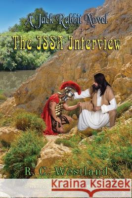 The ISSA Interview: A Jack Rabbit Novel R C Westland 9781648831966 Totalrecall Publications, Inc. - książka