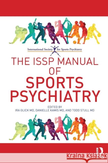 The Issp Manual of Sports Psychiatry Ira D. Glick Dan Begal Danielle Kamis 9780415792509 Routledge - książka