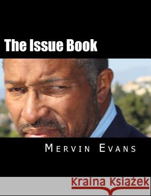 The Issue Book: A Public Policy for a Better California Mervin Evans 9781499599305 Createspace - książka