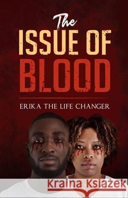 The Issue of Blood Erika Th 9780578957043 Erika the Life Changer - książka