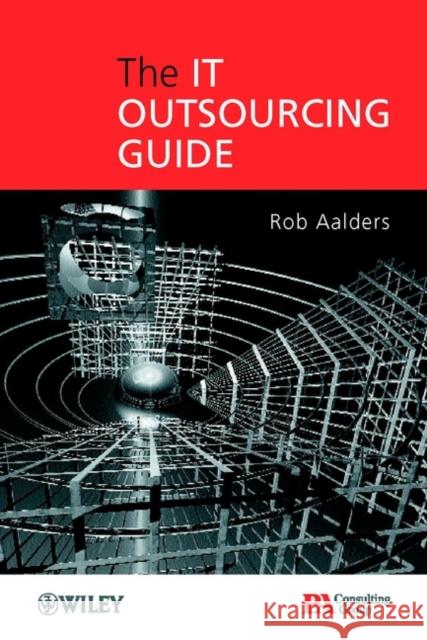 The It Outsourcing Guide Aalders, Rob 9780471499350 John Wiley & Sons - książka