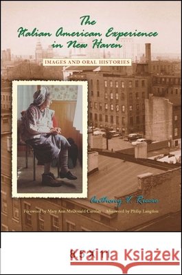 The Italian American Experience in New Haven Anthony V. Riccio 9780791467749 State University of New York Press - książka