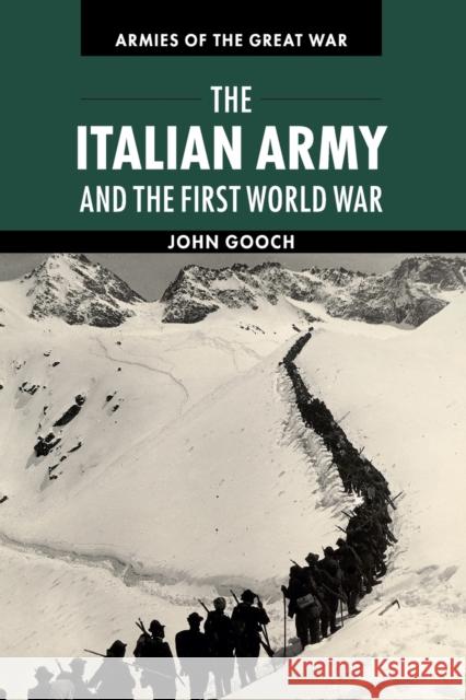 The Italian Army and the First World War John Gooch 9780521149372 CAMBRIDGE UNIVERSITY PRESS - książka