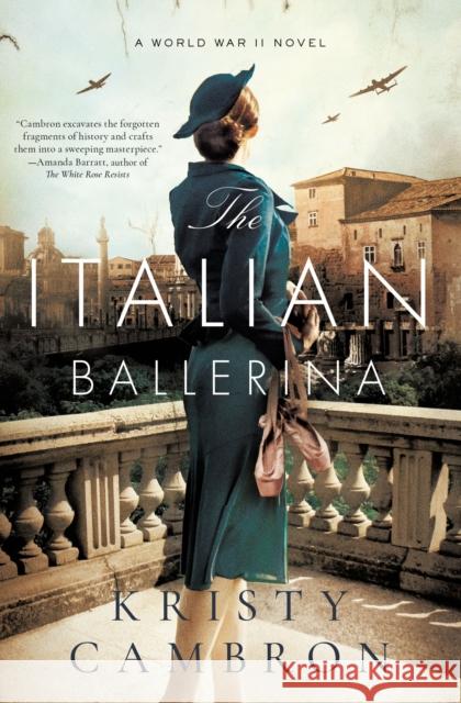 The Italian Ballerina: A World War II Novel Kristy Cambron 9780785232193 Thomas Nelson Publishers - książka