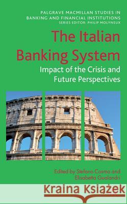 The Italian Banking System: Impact of the Crisis and Future Perspectives Cosma, Stefano 9780230343146 Palgrave MacMillan - książka