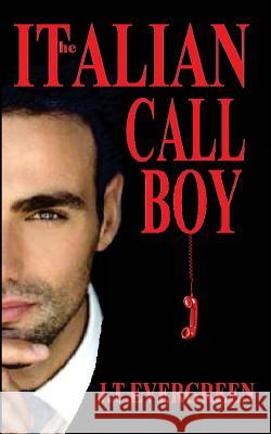 The Italian Call Boy J. T. Evergreen 9781537379982 Createspace Independent Publishing Platform - książka