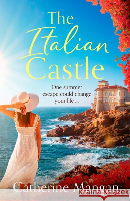 The Italian Castle: a sweeping, escapist summer romance set on a beautiful Italian island Catherine Mangan 9781408730904 Little, Brown Book Group - książka