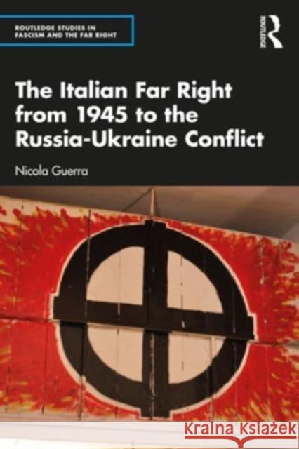 The Italian Far Right from 1945 to the Russia-Ukraine Conflict Nicola (University of Turku, Finland) Guerra 9781032566252 Taylor & Francis Ltd - książka