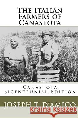 The Italian Farmers of Canastota Joseph T. D'Amico Richard C. Beer 9781451547429 Createspace - książka