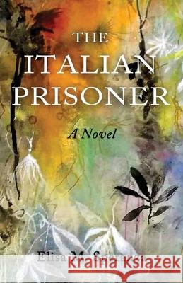 The Italian Prisoner Elisa M. Speranza 9781662924132 Burgundy Bend Press - książka
