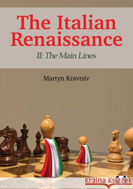 The Italian Renaissance II: The Main Lines Martyn Kravtsiv 9781784830991 Quality Chess UK LLP - książka