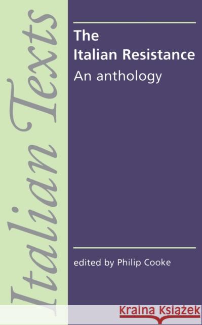 The Italian Resistance: An Anthology Cooke, Philip 9780719049989 Manchester University Press - książka